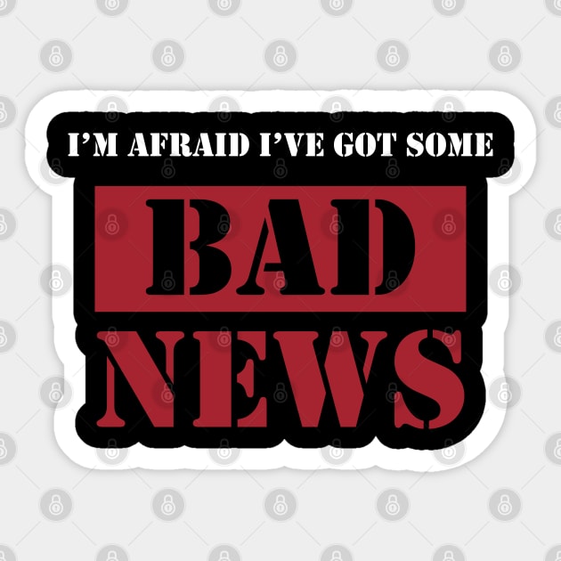 I'm Afraid I've Got Some Bad News Sticker by Venus Complete